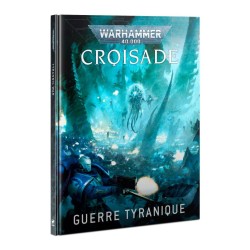 Croisade : Guerre Tyranique...