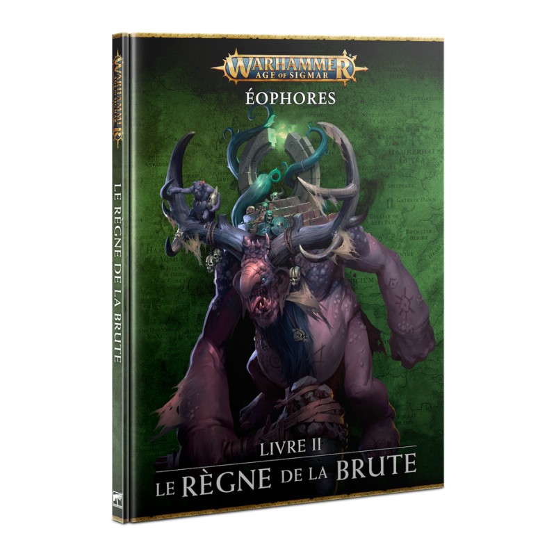 Warhammer Age of Sigmar: Eophores Livre 2 - Le Règne de la Brute